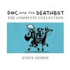 Doc & the Deathbot: The Complete Collection