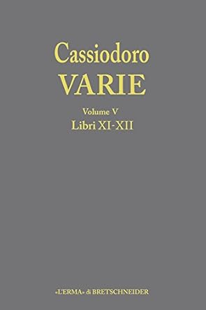 Cassiodoro Varie (Volume 5. Libri XI, XII): Vol. 5