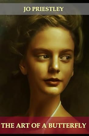 The Art of a Butterfly: An emotional love story set in the 1930s told from all sides