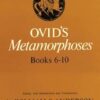 Ovid's Metamorphoses, Books 6-10: Bks 6-10