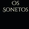 Os Sonetos: Uma Tradução para Português (Portuguese Edition)