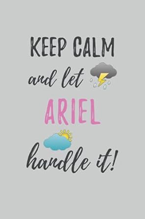 Keep Calm and Let Ariel Handle It: Personalized Name Blank Lined Notebook Journal: Motivational Theme - The Sun Always Shines After the Storm