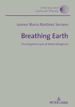Breathing Earth: The Polyphonic Lyric of Robert Bringhurst (58)