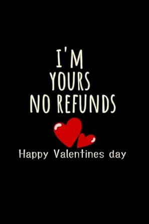 Valentines Day Gifts for girlfriend for him her: "I'm yours no refunds",Funny Gifts for Boyfriend wife coupls: Lovely and romantic & cute Valentines ... Valentines day cards alternative , From him