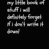 My Little Book Of Stuff I Will Definitely Forget If I Don't Write It Down; Hardback blank lined notebook journal diary