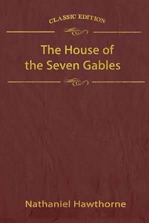 The House of the Seven Gables: With original illustrations - annotated