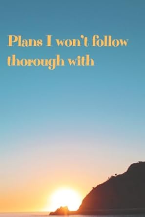 Plans I won't follow through with: Notebook