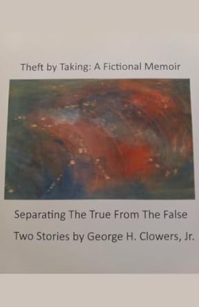 Theft by Taking: A Fictional Memoir