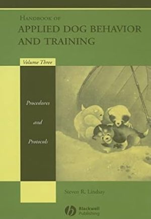 Handbook of Applied Dog Behavior and Training, Procedures and Protocols: 3