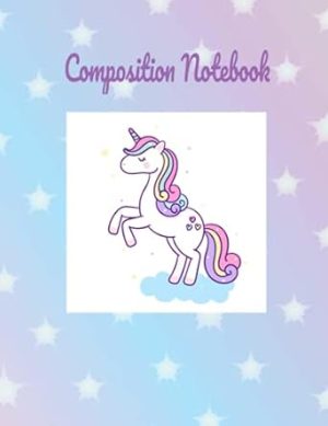 Unicorn Composition Notebook: Unicorn Composition Notebook For Kids