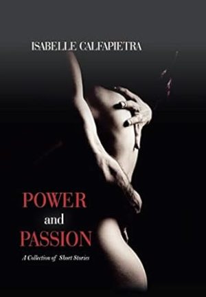 Power and Passion: A Collection of Short Stories