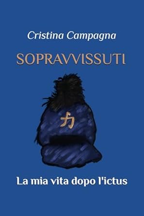 Sopravvissuti. La mia vita dopo l'ictus
