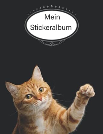 Mein Stickeralbum: stickeralbum leer zum sammeln von Stickern/stickeralbum leer Katzen /Geschenke für Jungen und Mädchen/Kein Silikonpapier zum wieder abziehen.