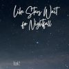 Like Stars Wait for Nightfall