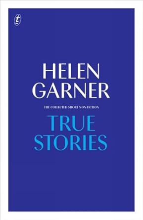 True Stories: The Collected Short Non-Fiction: Complete Short Non-Fiction