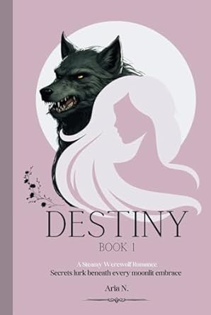 Destiny: A Steamy Werewolf Romance (Werewolf Series)