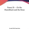 Fanny H--- Or the Hunchback and the Roue