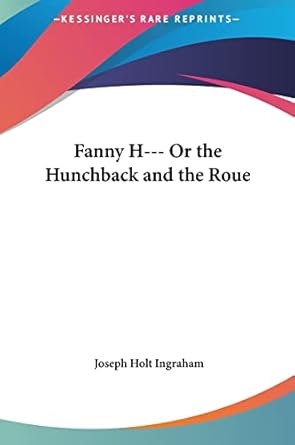 Fanny H--- Or the Hunchback and the Roue