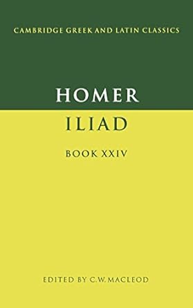 Homer: The Iliad Book 24: Iliad Book XXIV