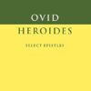 Ovid: Heroides Select Letters: Select Epistles