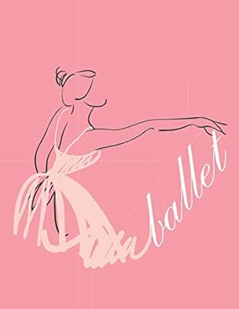 Ballet: Composition Notebook & A Perfect Dance Ballet College Ruled Lined Pages Book for Dance Teacher & Dance Lovers Cute Gag Gifts Idea ... pages: Ballet Diary Monogram Exercise Book