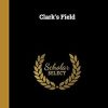 Clark's Field