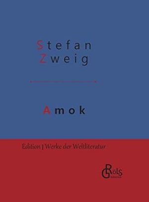 Amok: Novellen einer Leidenschaft - Gebundene Ausgabe
