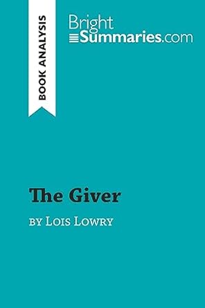 The Giver by Lois Lowry (Book Analysis): Detailed Summary, Analysis and Reading Guide