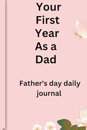 Your First Year AS A DAD