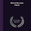Rod of the Lone Patrol