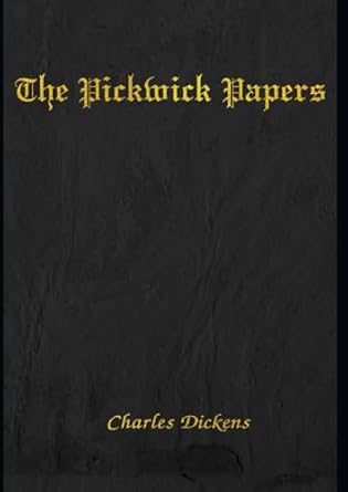 The Pickwick Papers: With original illustrations - annotated