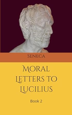 Moral letters to Lucilius: Book 2