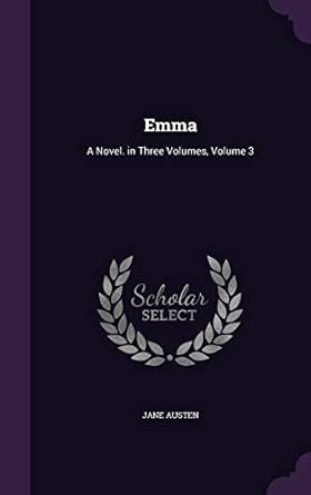 Emma: A Novel. in Three Volumes, Volume 3