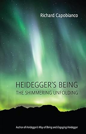 Heidegger’s Being: The Shimmering Unfolding