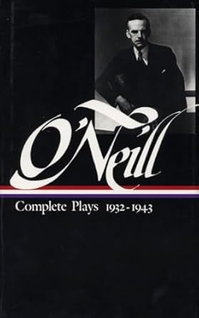 Eugene O'Neill: Complete Plays Vol. 3 1932-1943 (LOA #42)