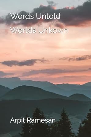 Words untold, Worlds unkown