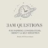3am Questions: For Inspiring Conversations, Growth & Self Reflection
