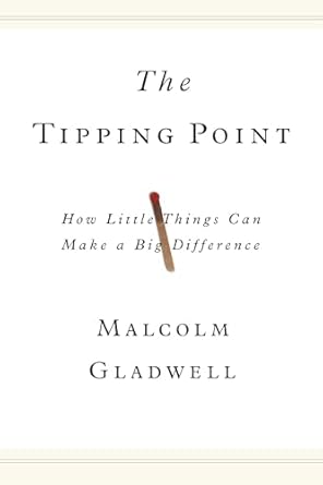 The Tipping Point: How Little Things Can Make a Big Difference