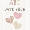 Das ABC Date Buch: Zum Ausfüllen und Erinnern mit wundervollen Date Ideen von A bis Z! Erlebt Dating für Paare auf eine neue Art und Weise!