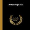 Betty's Bright Idea