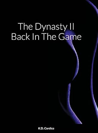 The Dynasty II Back In The Game: Back In The Game