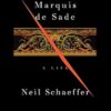 The Marquis de Sade: A Life