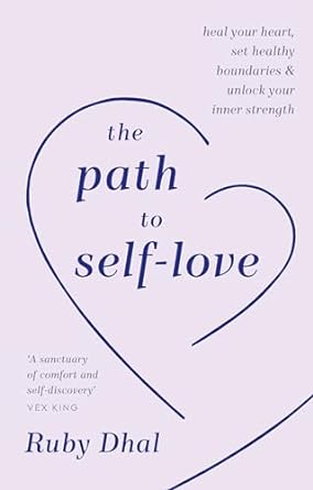The Path to Self-Love: Heal Your Heart, Set Healthy...