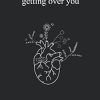 Getting Over You