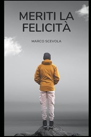Meriti la felicità