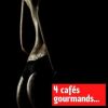 4 cafés gourmands… — Recueil de 10 nouvelles érotiques, dont 5 histoires vraies!: Après le succès de «15 minutes, thermostat 8», voici «4 cafés gourmands»… (French Edition)