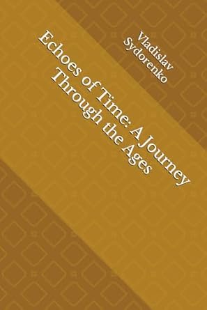Echoes of Time: A Journey Through the Ages