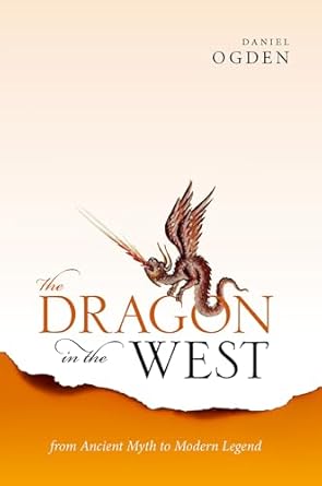 The Dragon in the West From Ancient Myth to Modern Legend
