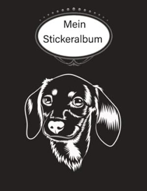Mein Stickeralbum: stickeralbum leer zum sammeln von Stickern/stickeralbum leer Dackel /Geschenke für Jungen und Mädchen/Kein Silikonpapier zum wieder abziehen.