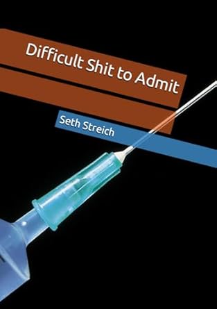 Difficult Shit to Admit